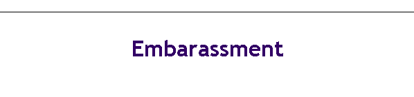 Embarassment